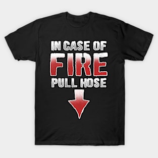 In Case of Fire Pull Hose Funny Firefighter Men T-Shirt